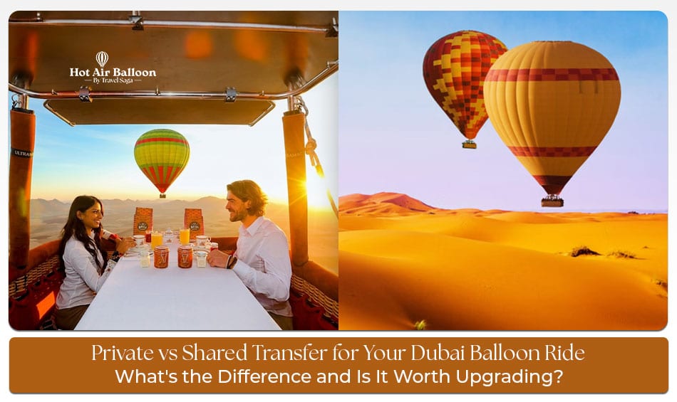 Private car pickup Dubai balloon ride hotel transfer