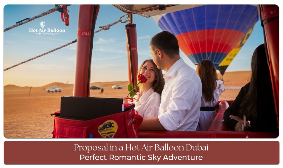 Proposal in a Hot Air Balloon Dubai romantic sunrise view
