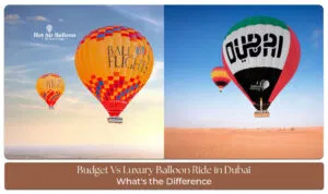 Budget Vs Luxury Balloon Ride in Dubai comparison