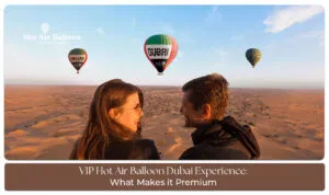 VIP hot air balloon ride in Dubai