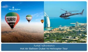 Aerial view Dubai helicopter and balloon experience