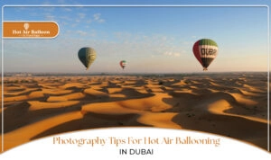 Hot air balloon photography Dubai Blog Banner by Dubai Hot Air Balloon Ride