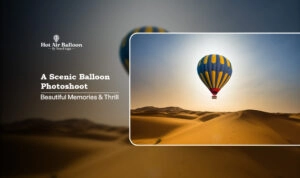 scenic balloon photoshoot Blog Banner by Dubai Hot Air Balloon Ride