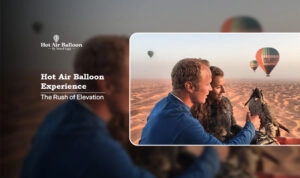 Hot air balloon experience Blog Banner by Dubai Hot Air Balloon Ride